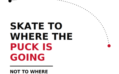 Skate to Where the Puck Is Going, Not to Where It’s Already Been